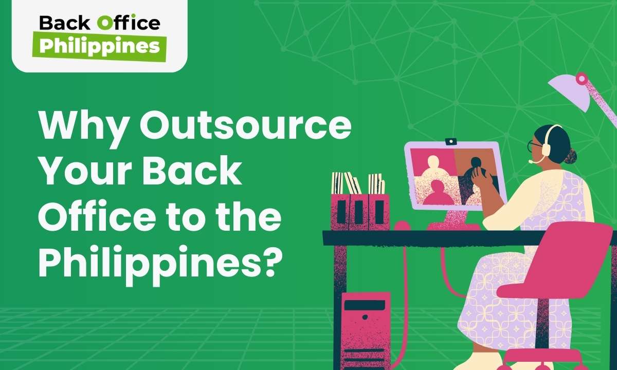 Why Outsource Your Back Office to the Philippines?