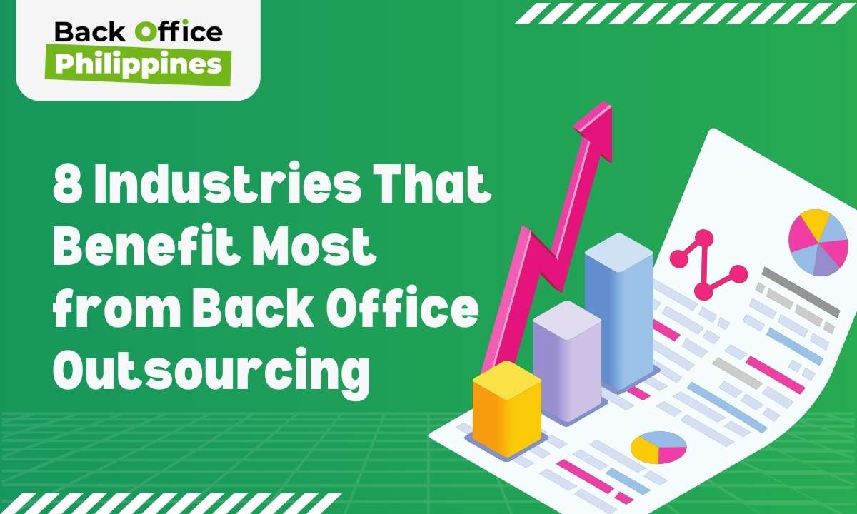 8 Industries That Benefit Most from Back Office Outsourcing