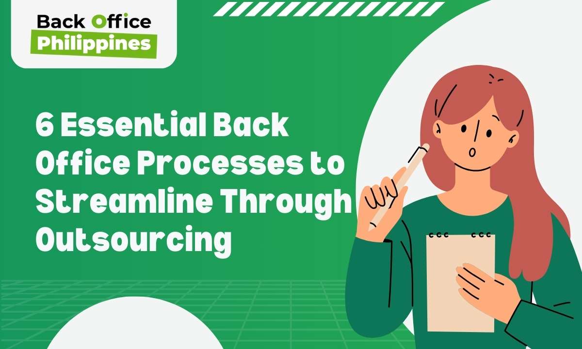 6 Essential Back Office Processes to Streamline Through Outsourcing