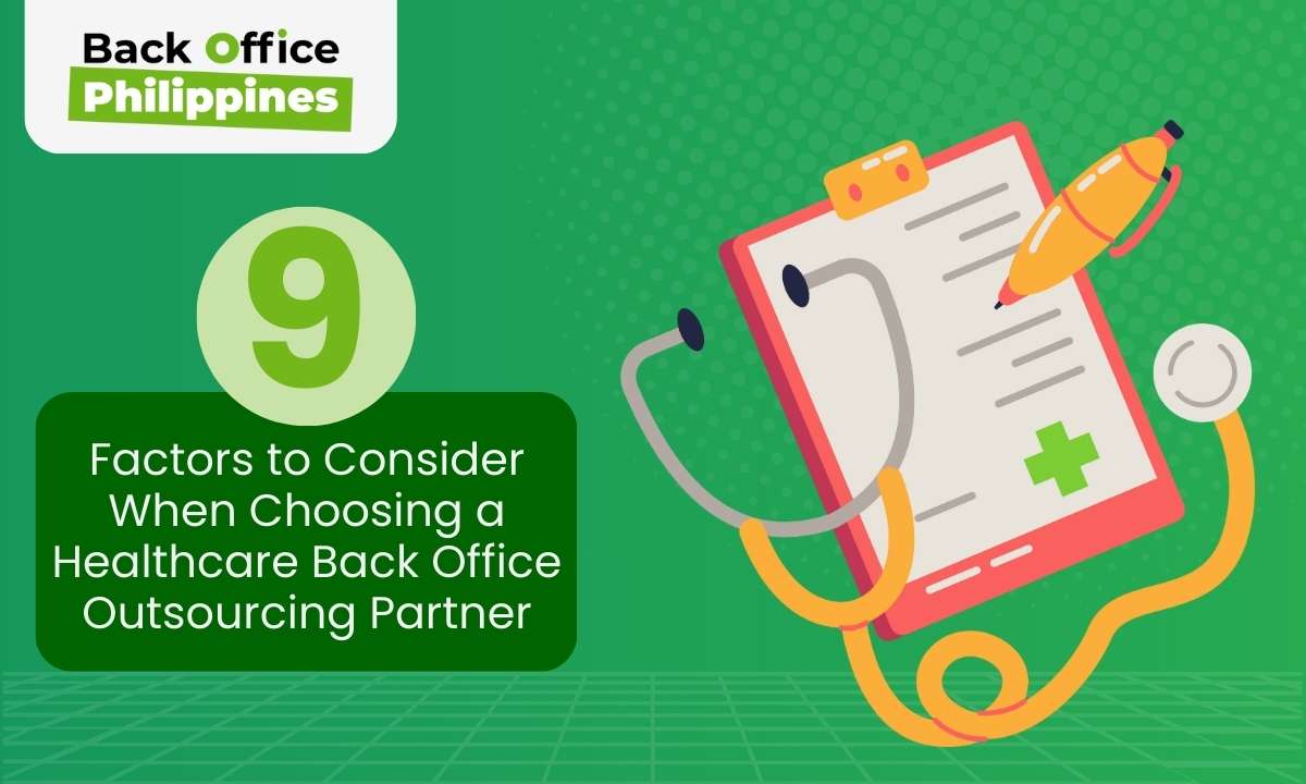 9 Factors to Consider When Choosing a Healthcare Back Office Outsourcing Partner