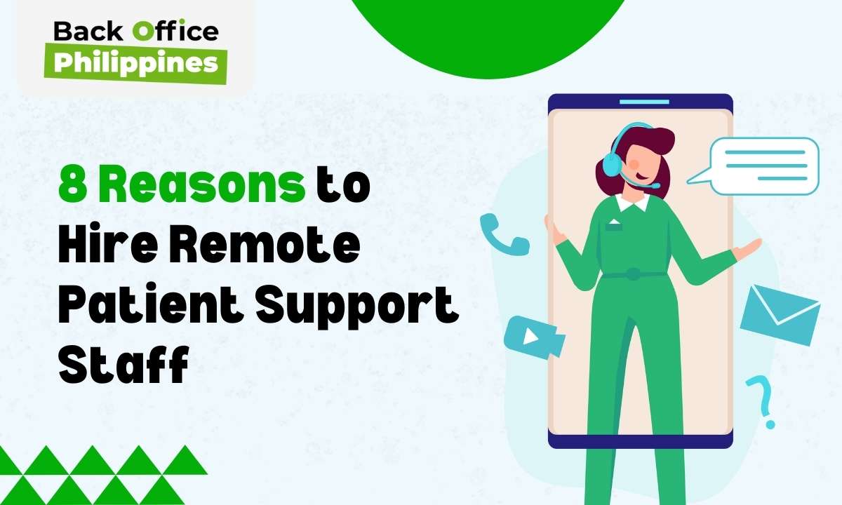 8 Reasons to Hire Remote Patient Support Staff