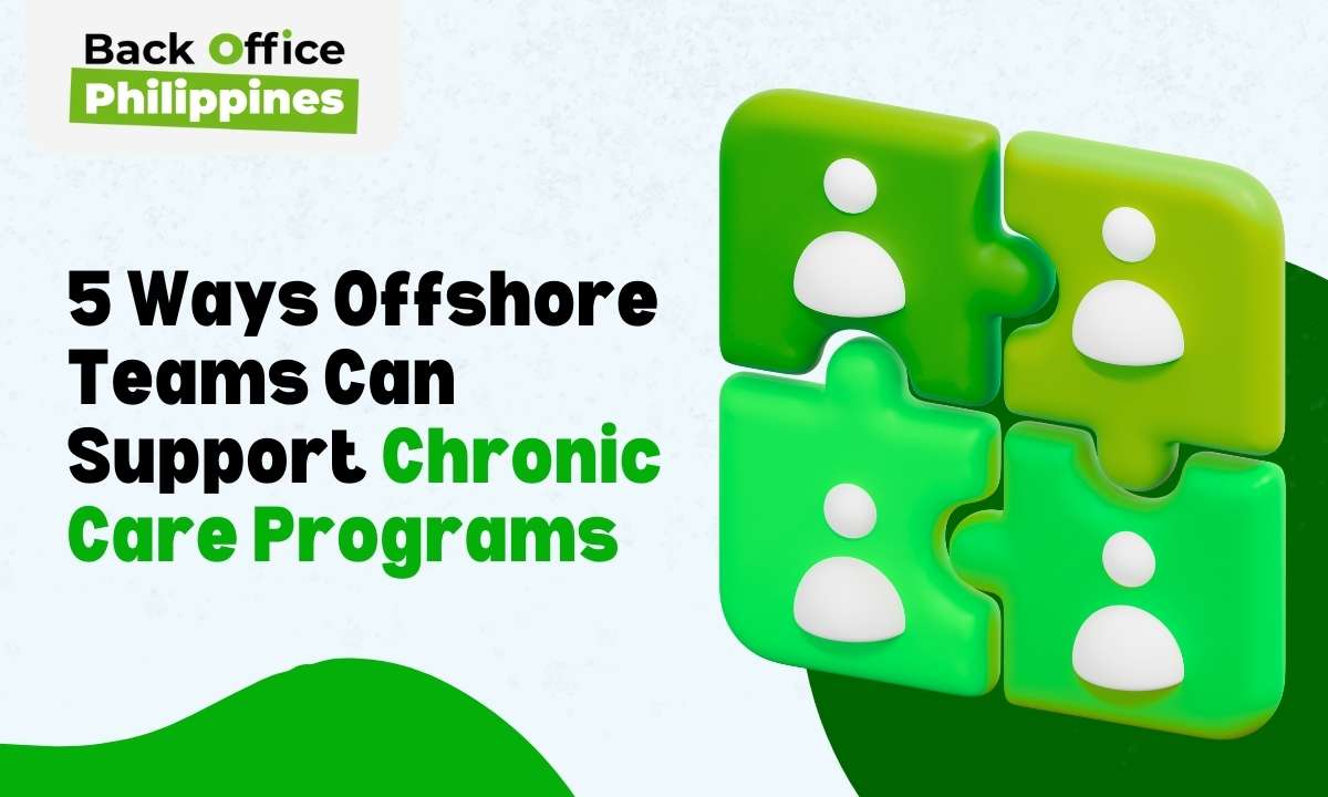 5 Ways Offshore Teams Can Support Chronic Care Programs